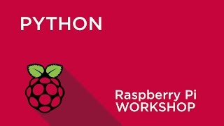 Raspberry Pi Workshop  Chapter 2  Introduction to Python [upl. by Ynnaffit]