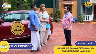 NEW Ep 4152  Babita Ne Banaya Jethalal Ko Surprise Dene Ka Plan I Taarak Mehta Ka Ooltah Chashmah [upl. by Tneicniv713]