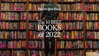 Introducing The New York Times 10 Best Books of 2022 [upl. by Matti]