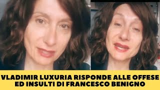 VLADIMIR LUXURIA RISPONDE ALLE OFFESE ED INSULTI DI FRANCESCO BENIGNO [upl. by Siobhan918]