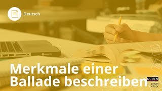 Merkmale einer Ballade beschreiben  Deutsch  Duden Learnattack [upl. by Colwell]