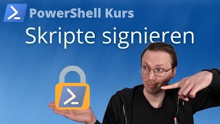 PowerShell Skripte signieren PowerShell Kurs Folge 46 [upl. by Horten159]