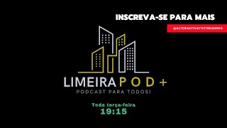 PODCAST LIMEIRA POD  003 [upl. by Aneroc]