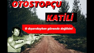 Otostopçu Katilinin Dudak Uçuklatan Cinayetleri [upl. by Nauqyaj]