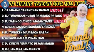 DJ MINANG TERBARU 2024 FULL BASS  VIRAL TIKTOK SANANG SANANGKAN BADAN TURUNKAN HUJAN RAMBANG PATANG [upl. by Marozik]