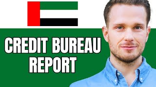 How To Get Credit Bureau Report In UAE [upl. by Eilyab903]