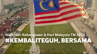 Iklan Hari Kebangsaan amp Hari Malaysia TM 2020  KembaliTeguh Bersama [upl. by Edras]