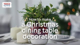 How to Make a Christmas Dining Table Decoration  Tesco Living [upl. by Scottie]