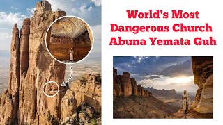 Abuna Yemata Guh is worlds most dangerous and scariest places Church in Ethiopia 2580 meters high [upl. by Jelsma]