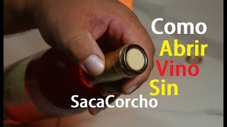 Como Abrir Botella Vino Sin Sacacorchos Facil [upl. by Alvira]