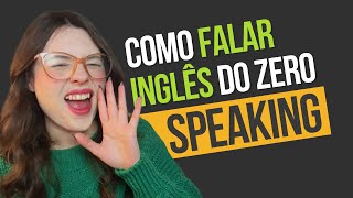 Como praticar SPEAKING sozinho e começando do zero [upl. by Okechuku]