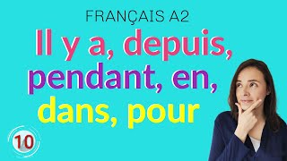 🇨🇵FRANÇAIS A2  COURS 10  LES INDICATEURS DE TEMPS IL Y A DEPUIS DANS [upl. by Jaymee]