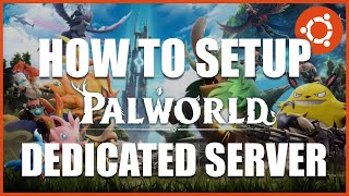 Palworld Server Setup Tutorial  Linux Guide [upl. by Inalaehak217]