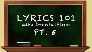 Lyrics 101 with brentalfloss pt 5 [upl. by Hasseman]