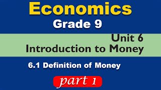 Grade 9 economics unit 6 part 1  Introduction to money  Definition of money [upl. by Wexler]