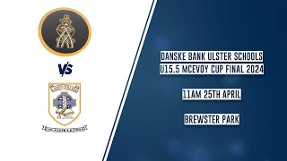 Danske Bank Ulster Schools 15½ McEvoy Cup Final 2024 🏆 [upl. by Eceinahs]