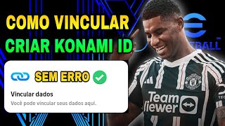 PASSO A PASSO DE COMO VINCULAR SUA KONAMI ID NO EFOOTBALL 2024  TUTORIAL KONAMI ID ✅ SEM ERROS [upl. by Sido]