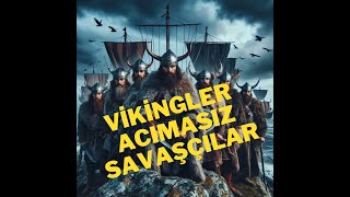 Vikinglerin Gizemli ve Kanlı Dünyası Acımasız Savaşçıların İzinde [upl. by Otanutrof]