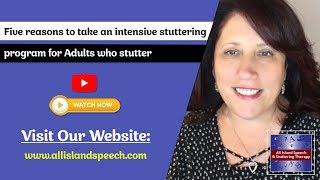 Five reasons to take an intensive stuttering program for Adults who stutter [upl. by Farrar]