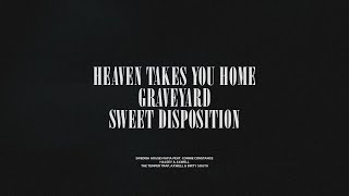 Heaven Takes You Home  Graveyard  Sweet Disposition [upl. by Wearing]