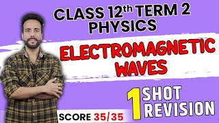 CBSE Class 12 Physics  Electromagnetic Waves in One Shot Revision  NCERT EMW Short Explanation [upl. by Anthe685]