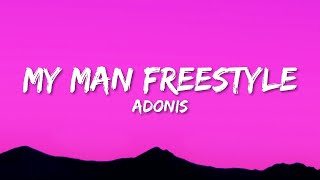 Adonis  My Man Freestyle Lyrics  1 Hour Version [upl. by Haase]