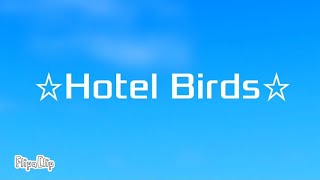 Hotel Birds intro Hotel Birds My Ocs Roblox Feather Family Series Animated [upl. by Eiddam]