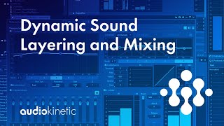 Dynamic Sound Layering and Mixing with Wwise [upl. by Tem]