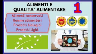 Alimenti e qualità alimentare  Lezione 1  Gamme alimentari prodotti biologici prodotti light [upl. by Oinigih777]