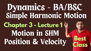 Derive Position and Velocity in Simple Harmonic Motion  Dynamics  BSC 3rd Year Math  Lecture 1 [upl. by Nalorac]