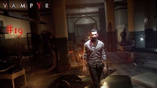 Vampyr A DISTRICT GOES INTO HOSTILE STATUS Part 19 [upl. by Naillij]