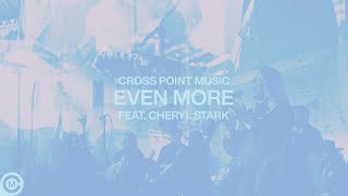 Cross Point Music  “Even More” Official Music Video [upl. by Sholom]