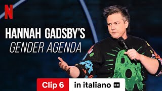 Hannah Gadsbys Gender Agenda Clip 6 sottotitolato  Trailer in italiano  Netflix [upl. by Trilbee669]