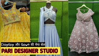 🔥Croptop amp Gown 😎Sale  Pari Designer Studio Chandni chowk Biggest Croptop Sale  Cheapest Price [upl. by Audrey]