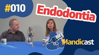 🎙 MANDICAST ODONTOLOGIA 010  Endodontia [upl. by Mert]