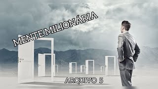 O SEGREDO DA MENTE MILIONÁRIA ARQUIVO 5 [upl. by Nohpets670]