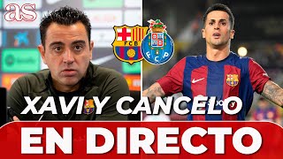 EN DIRECTO XAVI Y CANCELO rueda de prensa PREVIA al BARCELONA VS OPORTO [upl. by Manolo]