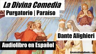 LA DIVINA COMEDIA  Purgatorio  Paraíso 🎧📖 Audiolibro en español por Dante Alighieri [upl. by Yhtomiht]