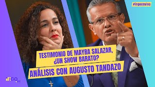 Testimonio de Mayra Salazar ¿un show barato Análisis con Augusto Tandazo [upl. by Brigham]