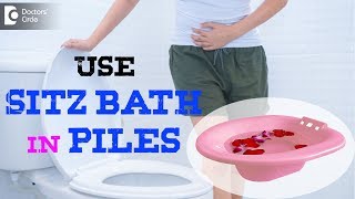 Use of sitz bath in piles and other anorectal conditions  Dr Rajasekhar M R  Doctors Circle [upl. by Amor]