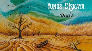 Yunus Dişkaya  Dadê Official Audio [upl. by Maisey]