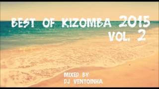 Kizomba 2015 vol2 Best of Kizomba [upl. by Yong720]