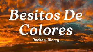 Besitos De Colores Lyrics 😬 Rocko y Blasty  Mix Canciones Reggaeton 2024 [upl. by Anelrats]