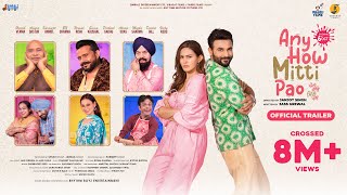 Any How Mitti PaoTrailer Harish Verma  Amyra Dastur  Karamjit Anmol Janjot Singh Jass Grewal [upl. by Lleunamme746]