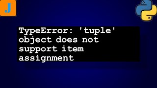 TypeError tuple object does not support item assignment  Python Tutorial [upl. by Eidob152]