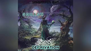 Squash  Deprivation Official Audio [upl. by Farmer]