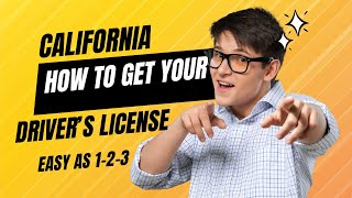 CALIFORNIA HOW TO GET YOUR DRIVERS LICENSE EASY STEP BY STEP GUIDE [upl. by Latin]