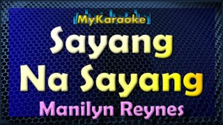 Karaoke  SAYANG NA SAYANG  in the style of MANILYN REYNES [upl. by Nash]