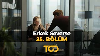 Erkek Severse 25 Bölüm  Ödeşme [upl. by Ravert]