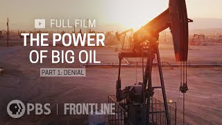 The Power of Big Oil Part One Denial full documentary  FRONTLINE [upl. by Morrison]